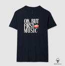 Ok, but first music - Camiseta Algodão Peruano Clássica e Baby Look 497146
