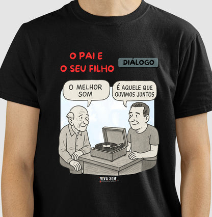 O pai e seu filho: o melhor som - Masculina (camiseta) e Feminina (baby look) - Confort